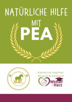 Natürliche Hilfe mit PEA - Ganzheitliche Lösungen für die Gesundheit von Pferd, Hund und Katze