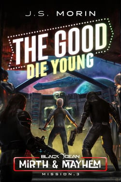 The Good Die Young - Black Ocean: Mirth &amp; Mayhem, #3