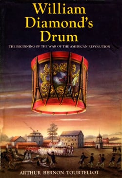 William Diamond'S Drum - The Beginning of the War of the American Revolution