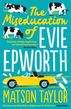 The Miseducation of Evie Epworth - The Bestselling Richard &amp; Judy Book Club Pick