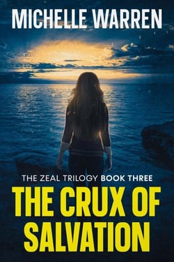 The Crux of Salvation - The Zeal Trilogy, #3