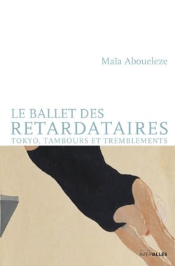 Le Ballet des retardataires - Tokyo, tambours et tremblements