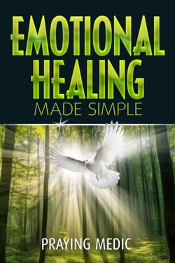 Emotional Healing Made Simple - The Kingdom of God Made Simple, #7