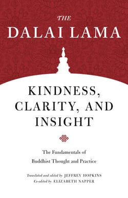 Kindness, Clarity, and Insight - The Fundamentals of Buddhist Thought and Practice