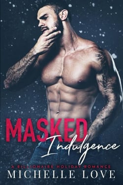 Masked Indulgence: A Billionaire Holiday Romance - Nightclub Sins, #2