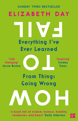 How to Fail - Everything I’ve Ever Learned From Things Going Wrong