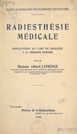 Dans le domaine des sciences inconnues : radiesthésie médicale - Applications de l'art du sourcier à la médecine humaine