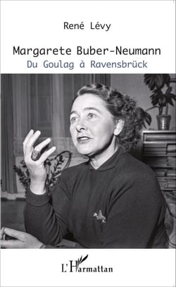 Margarete Buber-Neumann - Du Goulag à Ravensbrück
