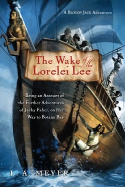 The Wake of the Lorelei Lee - Being an Account of the Further Adventures of Jacky Faber, on Her Way to Botany Bay