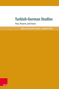Turkish-German Studies - Past, Present, and Future