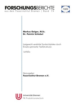 Forschungsberichte aus dem Faserinstitut Bremen | Band 74 - Lastgerecht verstärkte Sandwichplatten durch Einsatz optimierter Textilstrukturen -LaVeSa-