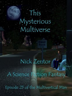 This Mysterious Multiverse - The Multivertical Man, #25