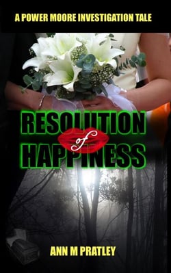 Resolution of Happiness - Power Moore Investigation Tales, #2