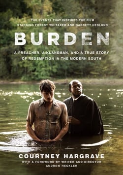 Burden - A Preacher, a Klansman, and a True Story of Redemption in the Modern South