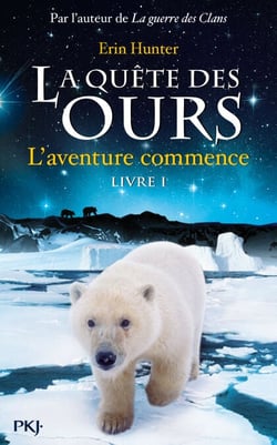 La quête des ours - tome 1 L'aventure commence ! - L'aventure commence