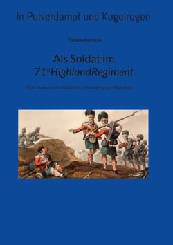 Als Soldat im 71stRegiment. - Das Journal eines Soldaten im Kampf gegen Napoleon.