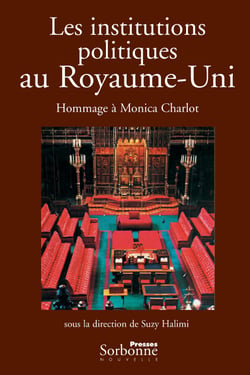 Les institutions politiques au Royaume-Uni - Hommage à Monica Charlot