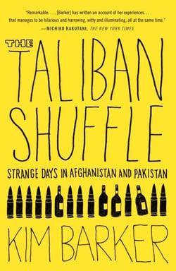 The Taliban Shuffle - Strange Days in Afghanistan and Pakistan