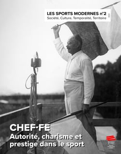 Les Sports Modernes – numéro 2 / 2024 - CHEF·FE Autorité, charisme et prestige dans le sport