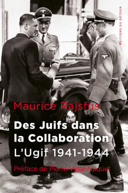 Des Juifs dans la Collaboration - L'Ugif (1941-1944')