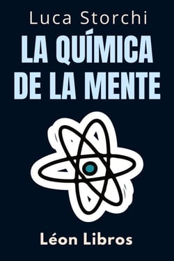 La Química De La Mente - Comprenda La Ciencia Detrás De La Salud Mental - Colección Vida Equilibrada, #31