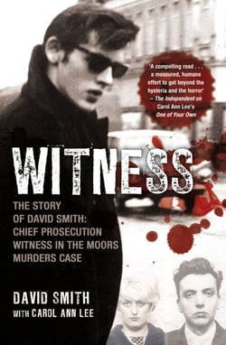 Witness (later issued as Evil Relations) - The Story of David Smith, Chief Prosecution Witness in the Moors Murders Case