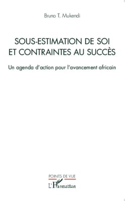 Sous-estimation de soi et contraintes au succès - Un agenda d'action pour l'avancement africain