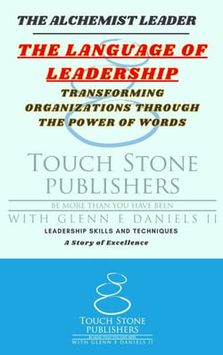 The Language of Leadership: Transforming Organizations Through the Power of Words - Alchemist, #7