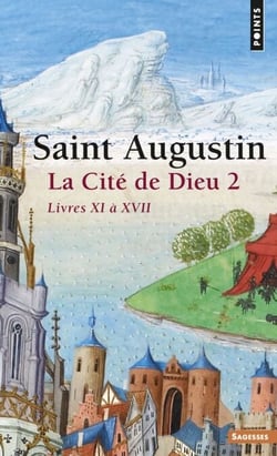 La Cité de Dieu T2. Livres XI à XVII - Livres XI à XVII