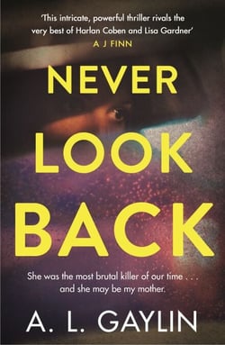 Never Look Back - She was the most brutal serial killer of our time. And she may have been my mother.