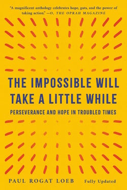 The Impossible Will Take a Little While - Perseverance and Hope in Troubled Times