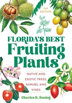 Florida's Best Fruiting Plants - Native and Exotic Trees, Shrubs, and Vines