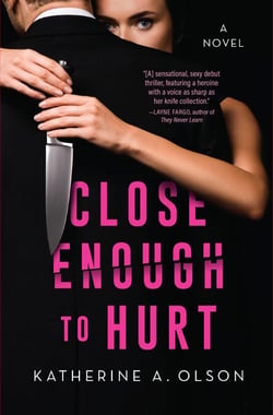 Close Enough to Hurt - A Novel