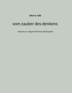 vom zauber des denkens - skizzen zur altgriechischen philosophie