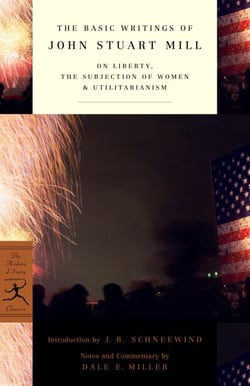 The Basic Writings of John Stuart Mill - On Liberty, The Subjection of Women and Utilitarianism