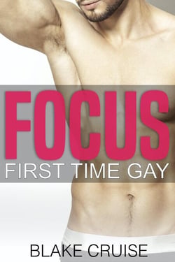 Focus - First Time Gay