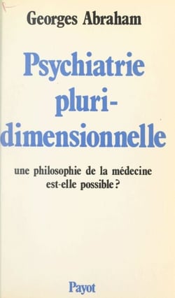 Psychiatrie pluridimensionnelle - Une philosophie de la médecine est-elle possible ?