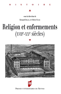 Religion et enfermements - XVIIe-XXe siècles