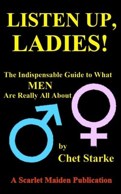 Listen Up, Ladies!: The Indispensable Guide to What Men Are Really All About