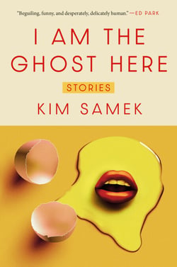 I Am the Ghost Here - Stories