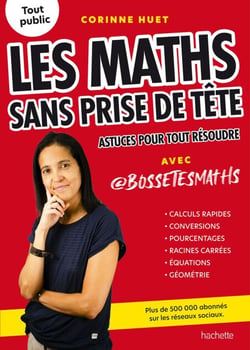 Les maths sans prise de tête - Astuces pour tout résoudre avec @BosseTesMaths