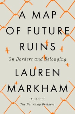 A Map of Future Ruins - On Borders and Belonging