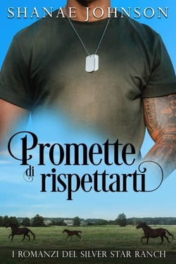 Promette di rispettarti - I Romanzi Del Silver Star Ranch, #4
