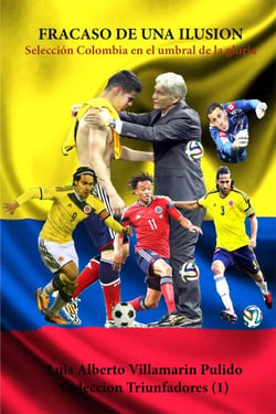 Fracaso de una ilusión, Selección Colombia en el umbral de la gloria - Historia de Colombia, #118
