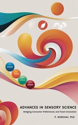 ADVANCES IN SENSORY SCIENCE: Bridging Consumer Preferences and Food Innovation