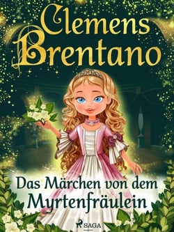 Das Märchen von dem Myrtenfräulein