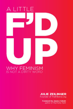 A Little F'd Up - Why Feminism Is Not a Dirty Word