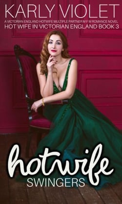 Hot Wife Swingers - A Victorian England Hotwife Multiple Partner M F M Romance Novel - Hot Wife In Victorian England, #3
