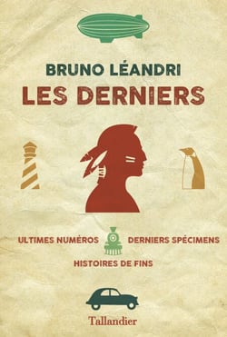 Les derniers - Ultimes numéros, derniers spécimens, histories de fins