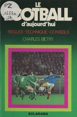 Le football d'aujourd'hui - Règles, technique, conseils